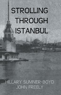 Strolling Through Istanbul - Hillary Sumner-Boyd,John Freely - cover