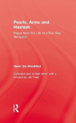 Pearl, Arms and Hashish: Pages from the Life of the Red Sea Navigator - Henri De Monfried - cover