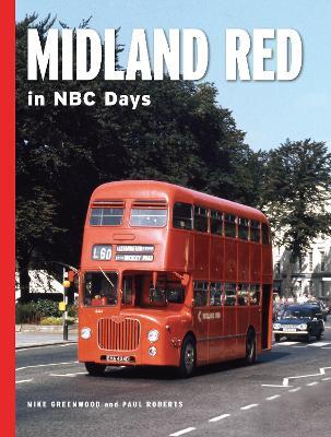 Midland Red in NBC Days - Mike Greenwood - cover