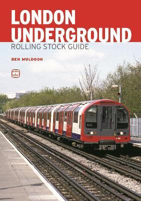 abc London Underground Rolling Stock Guide - Ben Muldoon - cover