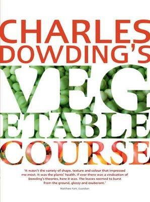 Charles Dowding's Vegetable Course - Charles Dowding - cover