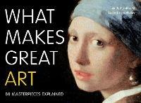 What Makes Great Art: 80 Masterpieces Explained - Andy Pankhurst,Lucinda Hawksley - cover