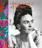 Frida Kahlo at Home - Suzanne Barbezat - cover