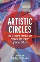 Artistic Circles: The inspiring connections between the world's greatest artists