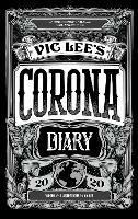 Vic Lee's Corona Diary: A personal illustrated journal of the COVID-19 pandemic of 2020