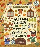 Little Country Cottage: An Autumn Treasury of Recipes, Crafts and Wisdom - Angela Ferraro-Fanning - cover