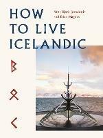 How To Live Icelandic - Nina Bjoerk Jonsdottir,Edda Magnus - cover