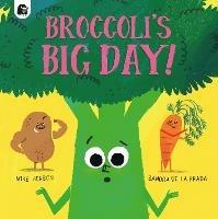 Broccoli's Big Day! - Mike Henson - cover