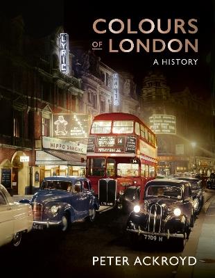 Colours of London: A History - Peter Ackroyd - cover