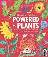 Powered by Plants: Meet the trees, flowers and vegetation that inspire our everyday technology - Clive Gifford - cover