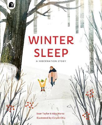 Winter Sleep: A Hibernation Story - Sean Taylor,Alex Morss,Cinyee Chiu - cover