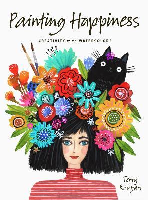 Painting Happiness: Creativity with Watercolors - Terry Runyan - cover