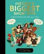 History's BIGGEST Show-offs: The boldest, bravest and brainiest people of all time