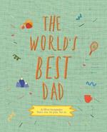 The World's Best Dad: A fill-in scrapbook from me, to you, for us