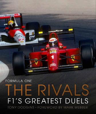 Formula One: The Rivals: F1's Greatest Duels - Tony Dodgins,Mark Webber - cover