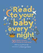 Read to Your Baby Every Night: 30 classic lullabies and rhymes to read aloud