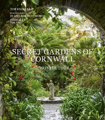 Secret Gardens of Cornwall: A Private Tour - Tim Hubbard - cover