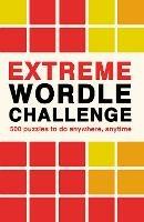 Extreme Wordle Challenge: 500 puzzles to do anywhere, anytime - Ivy Press - cover