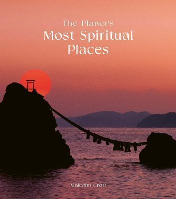 The Planet's Most Spiritual Places - Malcolm Croft - cover