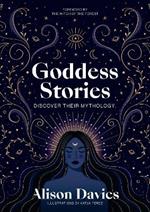 Goddess Stories: Discover their mythology