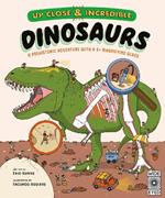 Up Close and Incredible: Dinosaurs: A prehistoric adventure with a 3× magnifying glass