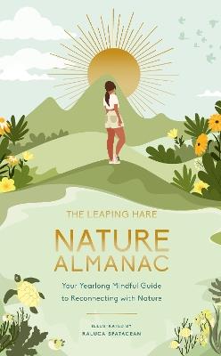 The Leaping Hare Nature Almanac: Your Yearlong Mindful Guide to Reconnecting with Nature - Leaping Hare Press - cover