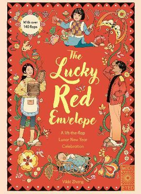The Lucky Red Envelope: A lift-the-flap Lunar New Year Celebration - Vikki Zhang - cover