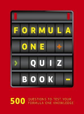 Formula One Quiz Book: 500 questions to test your F1 knowledge - Ewan McKenzie,Peter Nygaard - cover