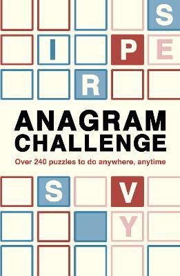 Anagram Challenge: Over 240 puzzles to do anywhere, anytime - Roland Hall - cover