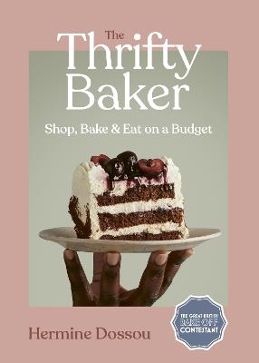 The Thrifty Baker: Shop, Bake & Eat on a Budget - Hermine Dossou - cover