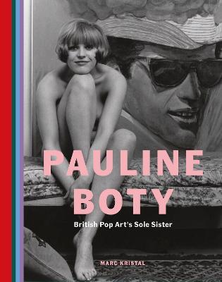 Pauline Boty: British Pop Art's Sole Sister - Marc Kristal - cover