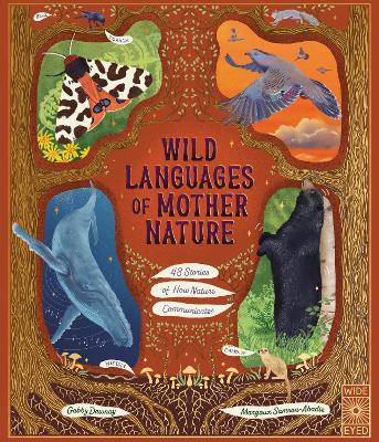 Wild Languages of Mother Nature: 48 Stories of How Nature Communicates: 48 Stories of How Nature Communicates - Gabby Dawnay - cover