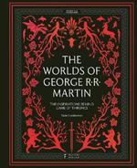 The Worlds of George RR Martin: The Inspirations Behind Game of Thrones