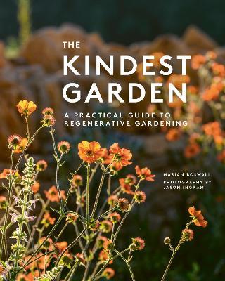 The Kindest Garden: A Practical Guide to Regenerative Gardening - Marian Boswall - cover