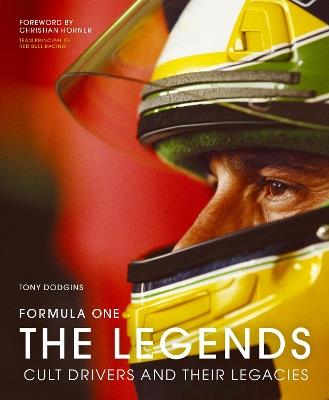 Formula One: The Legends: Cult drivers and their legacies - Tony Dodgins - cover