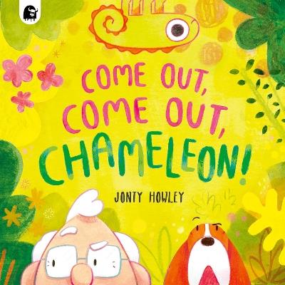 COME OUT, COME OUT, CHAMELEON! - Jonty Howley - cover