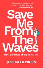 Save Me from the Waves: How adventure changed my life