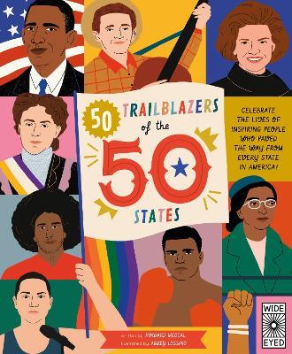 50 Trailblazers of the 50 States: Celebrate the lives of inspiring people who paved the way from every state in America! - Howard Megdal - cover