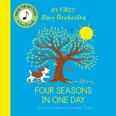 My First Story Orchestra: The Four Seasons in One Day: Press the buttons to hear 6 sounds - Quarto - cover