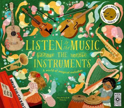 Listen to the Music: The Instruments: A world of magical melodies - Press the Notes to Listen to a World of Music - Mary Richards - cover