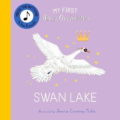 My First Story Orchestra: Swan Lake: Press the buttons to hear 6 sounds - cover