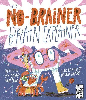 The No-Brainer Brain Explainer: How Animals Think, from Humans to Birdbrains - Crab Museum - cover