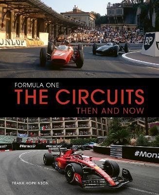 Formula One The Circuits: Then and Now - Frank Hopkinson - cover