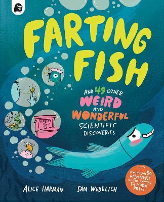 Farting Fish: and 49 other weird and wonderful scientific discoveries - Alice Harman - cover