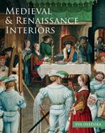 The Medieval and Renaissance Interiors