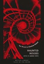 Haunted Houses: Two Novels by Charlotte Riddell