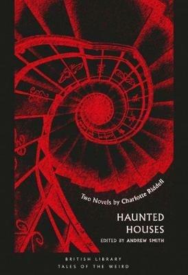 Haunted Houses: Two Novels by Charlotte Riddell - Charlotte Riddell - cover