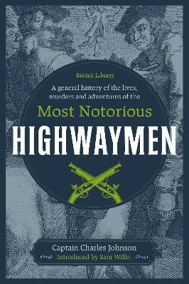 A General History of the Lives, Murders and Adventures of the Most Notorious Highwaymen - Captain Charles Johnson - cover