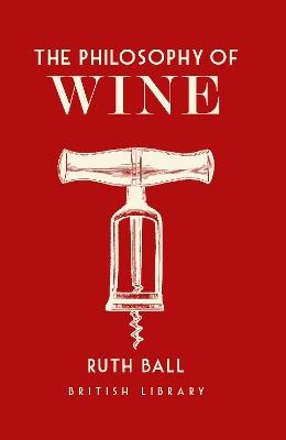 The Philosophy of Wine - Ruth Ball - cover
