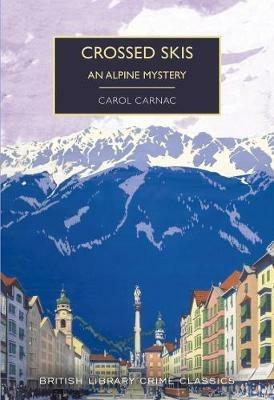 Crossed Skis: An Alpine Mystery - Carol Carnac,E.C.R. Lorac - cover